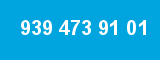 939 473 91 01 939 473 91 01